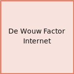 De Wouw Factor Internet